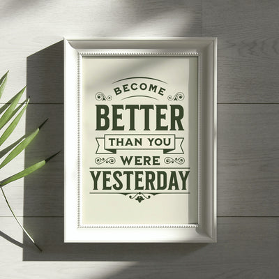 Printable Motivational Digital Wall Art - Better Yesterday