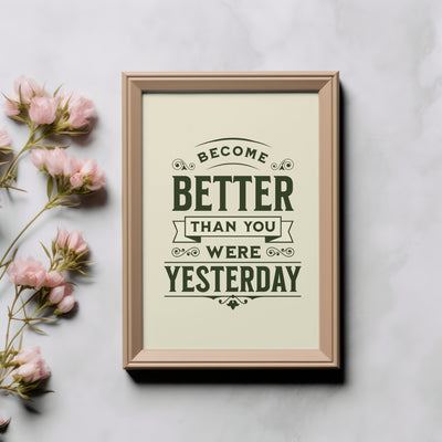 Printable Motivational Digital Wall Art - Better Yesterday