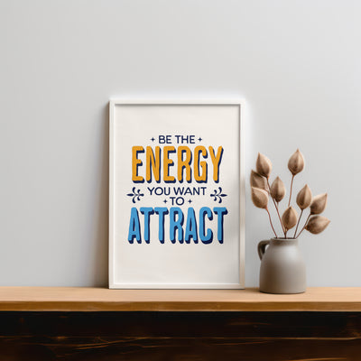 Printable Motivational Digital Wall Art - Energy Attract